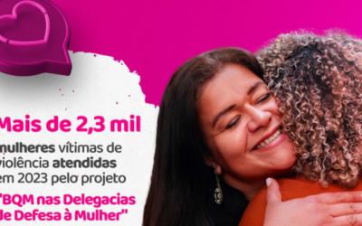 Projeto “BQM nas DDMs” atende mais de 2,3 mil mulheres vítimas de violência em 2023